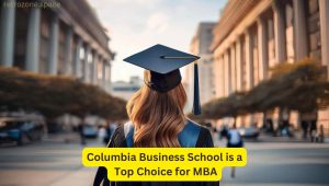 Columbia Business School is a Top Choice for MBA